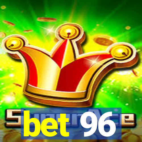 bet 96